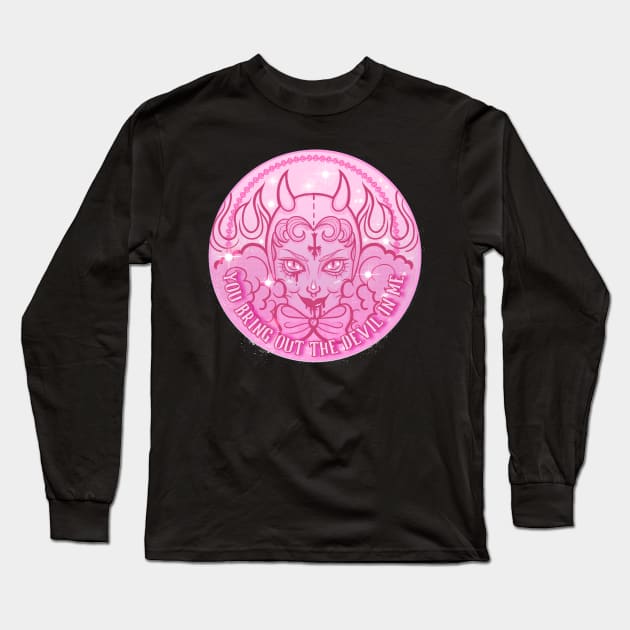 You Bring Out The Devil in Me Long Sleeve T-Shirt by The Asylum Countess